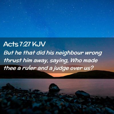 Picture 02 - Acts 7:27 KJV - But he that did his neighbour wrong thrust him - Bible Verse Picture