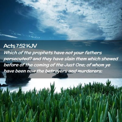 Picture 02 - Acts 7:52 KJV - Which of the prophets have not your fathers - Bible Verse Picture