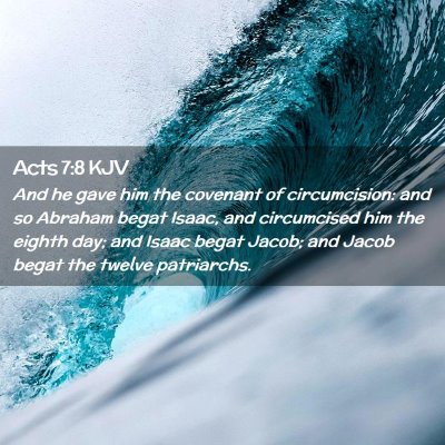 Picture 02 - Acts 7:8 KJV - And he gave him the covenant of circumcision: and - Bible Verse Picture