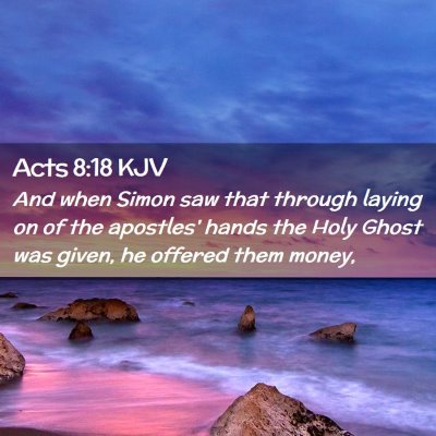 Picture 02 - Acts 8:18 KJV - And when Simon saw that through laying on of the - Bible Verse Picture
