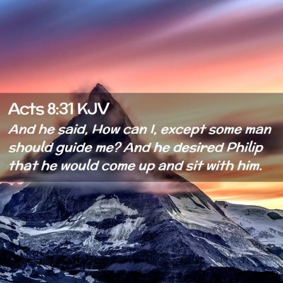 Picture 02 - Acts 8:31 KJV - And he said, How can I, except some man should - Bible Verse Picture