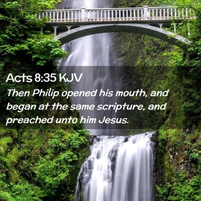 Picture 02 - Acts 8:35 KJV - Then Philip opened his mouth, and began at the - Bible Verse Picture