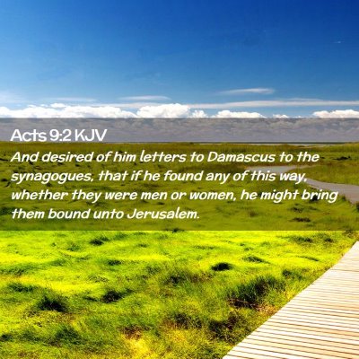 Picture 02 - Acts 9:2 KJV - And desired of him letters to Damascus to the - Bible Verse Picture