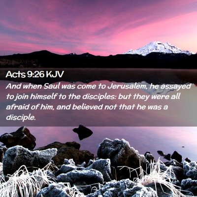 Picture 02 - Acts 9:26 KJV - And when Saul was come to Jerusalem, he assayed - Bible Verse Picture