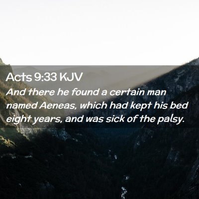 Picture 02 - Acts 9:33 KJV - And there he found a certain man named Aeneas, - Bible Verse Picture
