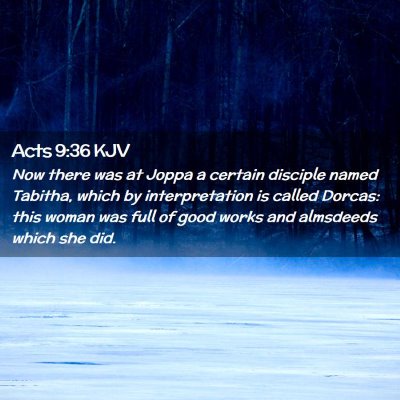Picture 02 - Acts 9:36 KJV - Now there was at Joppa a certain disciple named - Bible Verse Picture