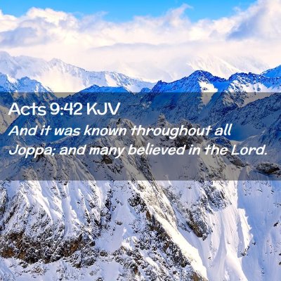 Picture 02 - Acts 9:42 KJV - And it was known throughout all Joppa; and many - Bible Verse Picture