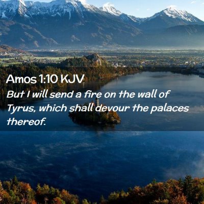Picture 02 - Amos 1:10 KJV - But I will send a fire on the wall of Tyrus, - Bible Verse Picture