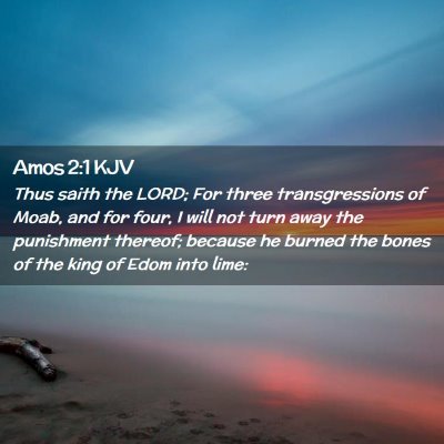 Picture 02 - Amos 2:1 KJV - Thus saith the LORD; For three transgressions of - Bible Verse Picture