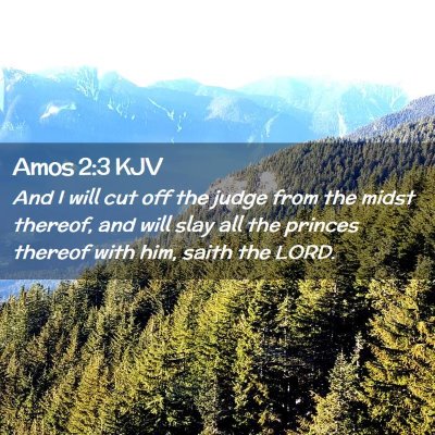 Picture 02 - Amos 2:3 KJV - And I will cut off the judge from the midst - Bible Verse Picture