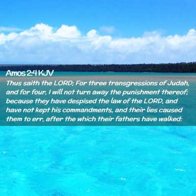 Picture 02 - Amos 2:4 KJV - Thus saith the LORD; For three transgressions of - Bible Verse Picture
