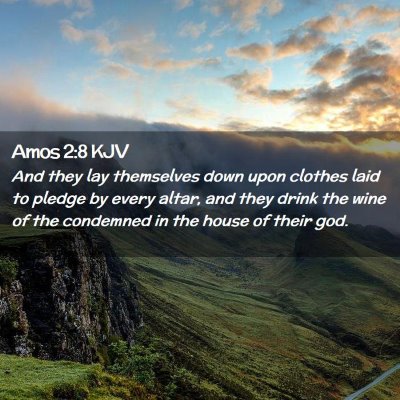 Picture 02 - Amos 2:8 KJV - And they lay themselves down upon clothes laid to - Bible Verse Picture