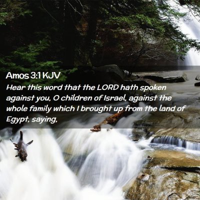 Picture 02 - Amos 3:1 KJV - Hear this word that the LORD hath spoken against - Bible Verse Picture