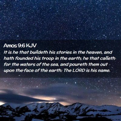 Picture 02 - Amos 9:6 KJV - It is he that buildeth his stories in the heaven, - Bible Verse Picture