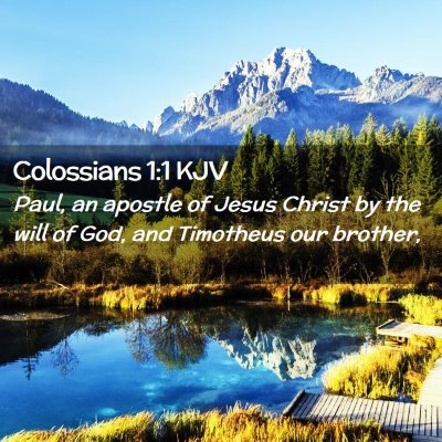 Picture 02 - Colossians 1:1 KJV - Paul, an apostle of Jesus Christ by the will of - Bible Verse Picture