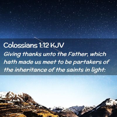 Picture 02 - Colossians 1:12 KJV - Giving thanks unto the Father, which hath made us - Bible Verse Picture