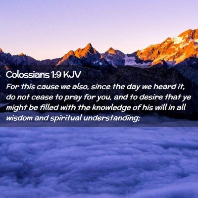 Picture 02 - Colossians 1:9 KJV - For this cause we also, since the day we heard - Bible Verse Picture