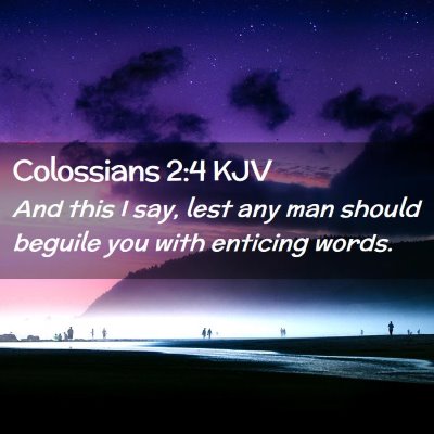 Picture 02 - Colossians 2:4 KJV - And this I say, lest any man should beguile you - Bible Verse Picture