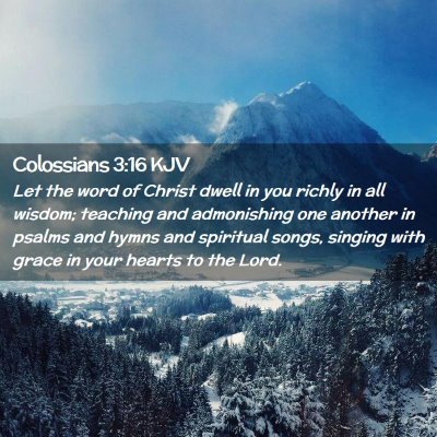 Picture 02 - Colossians 3:16 KJV - Let the word of Christ dwell in you richly in all - Bible Verse Picture