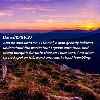 Picture 02 - Daniel 10:11 KJV - And he said unto me, O Daniel, a man greatly - Bible Verse Picture
