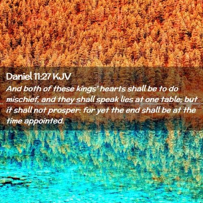 Picture 02 - Daniel 11:27 KJV - And both of these kings' hearts shall be to do - Bible Verse Picture