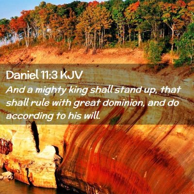 Picture 02 - Daniel 11:3 KJV - And a mighty king shall stand up, that shall rule - Bible Verse Picture