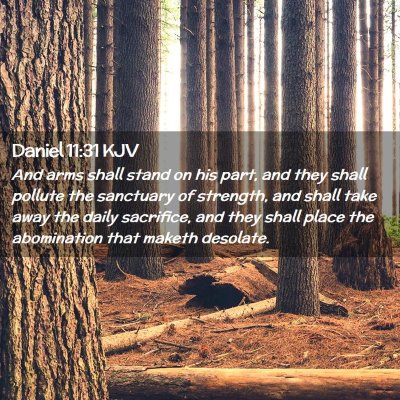 Picture 02 - Daniel 11:31 KJV - And arms shall stand on his part, and they shall - Bible Verse Picture