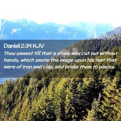 Picture 02 - Daniel 2:34 KJV - Thou sawest till that a stone was cut out without - Bible Verse Picture