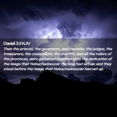 Picture 02 - Daniel 3:3 KJV - Then the princes, the governors, and captains, - Bible Verse Picture
