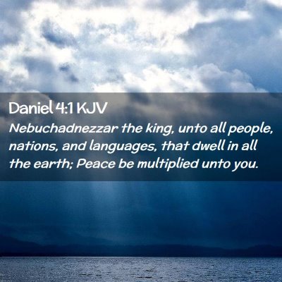 Picture 02 - Daniel 4:1 KJV - Nebuchadnezzar the king, unto all people, - Bible Verse Picture