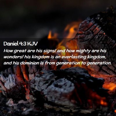 Picture 02 - Daniel 4:3 KJV - How great are his signs! and how mighty are his - Bible Verse Picture