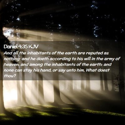 Picture 02 - Daniel 4:35 KJV - And all the inhabitants of the earth are reputed - Bible Verse Picture