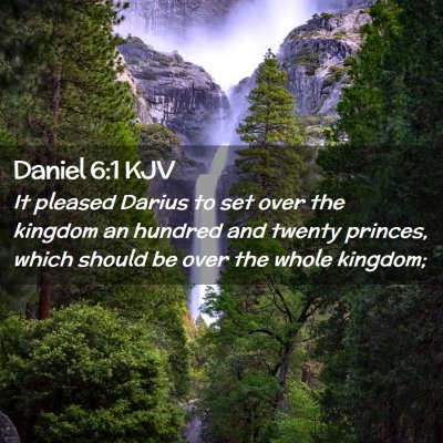 Picture 02 - Daniel 6:1 KJV - It pleased Darius to set over the kingdom an - Bible Verse Picture