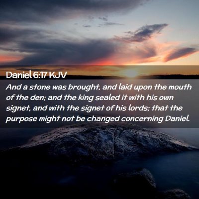 Picture 02 - Daniel 6:17 KJV - And a stone was brought, and laid upon the mouth - Bible Verse Picture