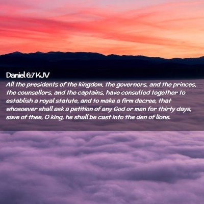 Picture 02 - Daniel 6:7 KJV - All the presidents of the kingdom, the governors, - Bible Verse Picture
