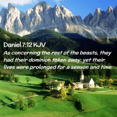 Picture 02 - Daniel 7:12 KJV - As concerning the rest of the beasts, they had - Bible Verse Picture