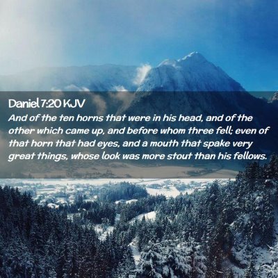Picture 02 - Daniel 7:20 KJV - And of the ten horns that were in his head, and - Bible Verse Picture