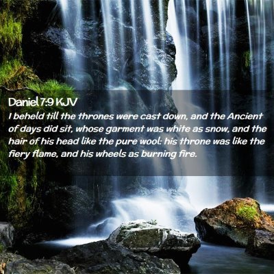 Picture 02 - Daniel 7:9 KJV - I beheld till the thrones were cast down, and the - Bible Verse Picture