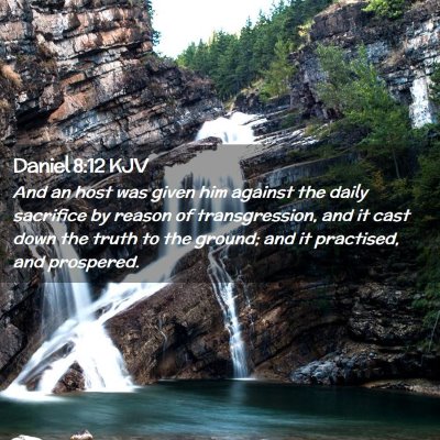 Picture 02 - Daniel 8:12 KJV - And an host was given him against the daily - Bible Verse Picture