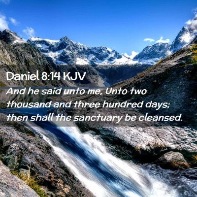 Picture 02 - Daniel 8:14 KJV - And he said unto me, Unto two thousand and three - Bible Verse Picture