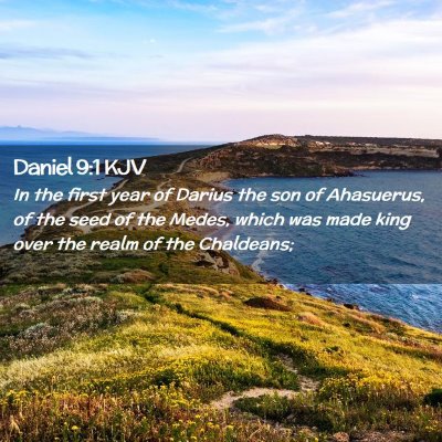Picture 02 - Daniel 9:1 KJV - In the first year of Darius the son of Ahasuerus, - Bible Verse Picture