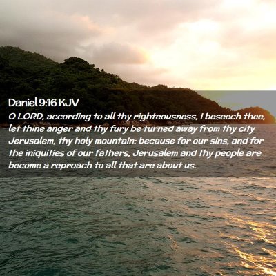 Picture 02 - Daniel 9:16 KJV - O LORD, according to all thy righteousness, I - Bible Verse Picture