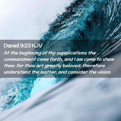 Picture 02 - Daniel 9:23 KJV - At the beginning of thy supplications the - Bible Verse Picture