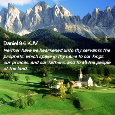 Picture 02 - Daniel 9:6 KJV - Neither have we hearkened unto thy servants the - Bible Verse Picture