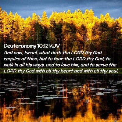 Picture 02 - Deuteronomy 10:12 KJV - And now, Israel, what doth the LORD thy God - Bible Verse Picture