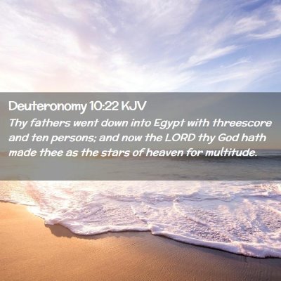 Picture 02 - Deuteronomy 10:22 KJV - Thy fathers went down into Egypt with threescore - Bible Verse Picture