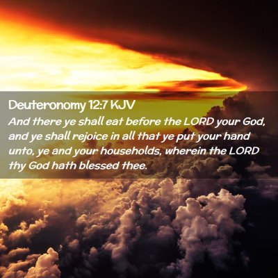 Picture 02 - Deuteronomy 12:7 KJV - And there ye shall eat before the LORD your God, - Bible Verse Picture