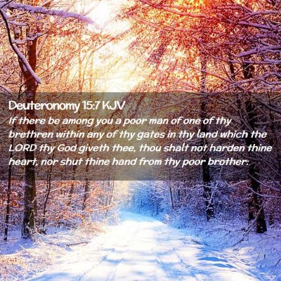 Picture 02 - Deuteronomy 15:7 KJV - If there be among you a poor man of one of thy - Bible Verse Picture