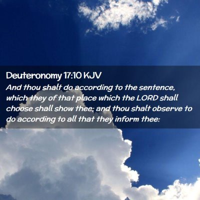Picture 02 - Deuteronomy 17:10 KJV - And thou shalt do according to the sentence, - Bible Verse Picture
