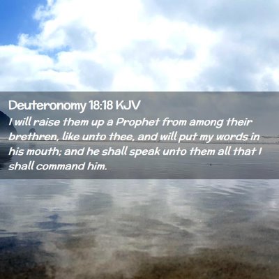 Picture 02 - Deuteronomy 18:18 KJV - I will raise them up a Prophet from among their - Bible Verse Picture